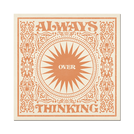 Always Over Thinking | Print