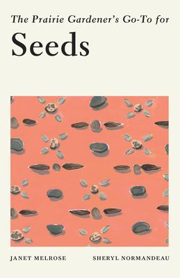 Seeds | The Prairie Gardeners Book